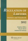 Regulation of Lawyers, 2012 Statutory Supplement - Stephen Gillers, Roy D. Simon