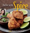 Entice With Spice: Easy Indian Recipes for Busy People - Shubhra Ramineni, Masano Kawana