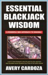 Essential Blackjack Wisdom - Avery Cardoza