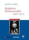 Księstwo Warszawskie (1807-1815) - Jarosław Czubaty