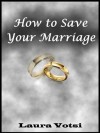 How to Save Your Marriage - Laura Votsi