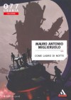 Come ladro di notte - Mauro Antonio Miglieruolo