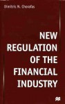 New Regulation of the Financial Industry - Dimitris N. Chorafas