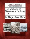 The Bachelor of Salamanca. Volume 1 of 2 - Alain Rene Le Sage