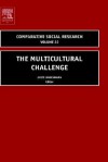 Comparative Social Research, Volume 22: The Multicultural Challenge - Grete Brochmann