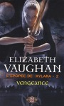 Vengeance (L'épopée de Xylara, #2) - Elizabeth Vaughan