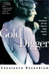 Gold Digger: The Outrageous Life and Times of Peggy Hopkins Joyce - Constance Rosenblum