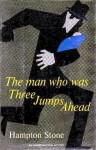 The Man Who Was Three Jumps Ahead - Hampton Stone