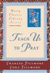 Teach Us to Pray (Annotated) (Unity Classic Library) - Cora Fillmore, Charles Fillmore