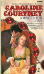 A Wager for Love - Caroline Courtney