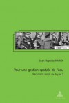 Pour Une Gestion Spatial de L'Eau: Comment Sortir Du Tuyau? - Jean-Baptiste Narcy, Narcy Jean-Baptiste, Marc Mormont