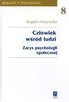 Człowiek wśród ludzi : zarys psychologii społecznej - Bogdan Wojciszke