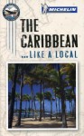 Michelin the Caribbean Port Cities - Michelin Travel Publications, Peter Greenberg