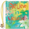 Believe in Yourself (Mini Book) (Petites) - Beth Mende Conny, Donna Ingemanson