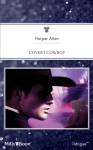 Mills & Boon : Covert Cowboy (Colorado Confidential) - Harper Allen