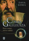 Córka Galileusza Rzecz o nauce wierze i miłości - Dava Sobel