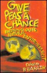 Gives Peas a Chance: Enjoying Our Natural Environment - David P. Barash