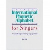 International Phonetic Alphabet for Singers: A Manual for English and Foreign Language Diction - Joan Wall, Wall, Joan Wall, Joan