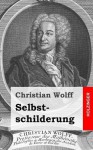 Selbstschilderung - Christian Wolff