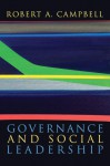 Governance and Social Leadership - Robert A. Campbell