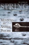 Spring #83 Minding the Animal Psyche - Gay Arndt Bradshaw, Nancy Cater