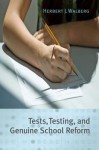 Tests, Testing, and Genuine School Reform - Herbert J. Walberg