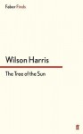 The Tree of the Sun - Wilson Harris