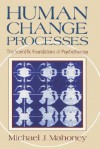 Human Change Process: The Scientific Foundations Of Psychotherapy - Michael J. Mahoney