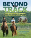 Beyond the Track: Retraining the Thoroughbred from Racecourse to Riding Horse - Anna Ford, Amber Heintzberger