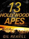 13 Hollywood Apes: A Layla Remington Mystery - Gil Reavill