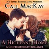 A Highland Home: The Highland Heart, Book 2 - Cali MacKay, Ged Bowie, Daeron Press