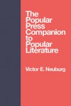 The Popular Press Companion to Popular Literature - Victor E. Neuburg