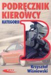 Podręcznik kierowcy kategorii B - Krzysztof Wiśniewski