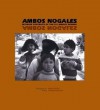 Ambos Nogales: Intimate Portraits of the U.S.-Mexico Border - Maeve Hickey, Lawrence J. Taylor