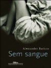 Sem sangue - Alessandro Baricco