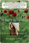 A Bed of Red Flowers: In Search of My Afghanistan - Nelofer Pazira