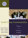 Small Group Communication: Theory and Practice (An Anthology) - Randy Hiokawa, Robert Cathcart, Larry Samovar, Linda Henman