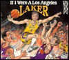 If I Were a Los Angeles Laker - Joseph C. D'Andrea, Bill Wilson