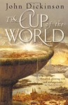 The Cup of the World - John G.H. Dickinson