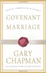 Covenant Marriage: Communication &Amp; Intimacy: Leaderguide - Gary Chapman