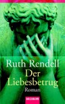 Der Liebesbetrug Roman - Ruth Rendell, Cornelia C. Walter