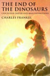 The End of the Dinosaurs: Chicxulub Crater and Mass Extinctions - Charles Frankel