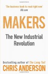 Makers: The New Industrial Revolution - Chris Anderson