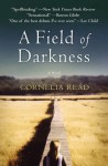 A Field of Darkness (Madeline Dare, Book 1) (A Madeline Dare Novel) - Cornelia Read