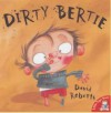 Dirty Bertie - David Roberts (Illustrator)