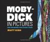 Moby-Dick in Pictures: One Drawing for Every Page - Matt Kish