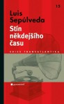 Stín někdejšího času - Luis Sepúlveda, Jana Novotná