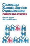 Changing Human Service Organizations - George Brager