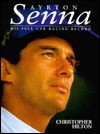 Ayrton Senna: His Full Race Record, 1981-1994 - Christopher Hilton