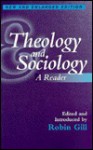 Theology & Sociology: A Reader - Robin Gill